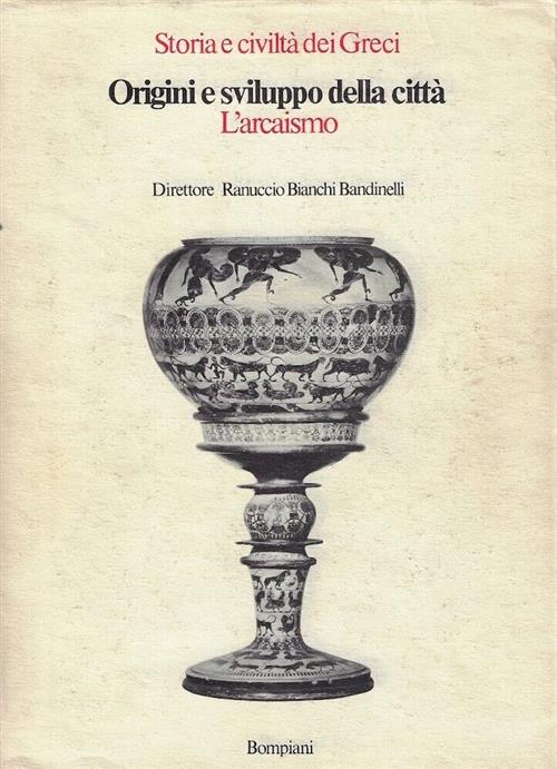 Storia E Civiltà Dei Greci Origini E Sviluppo Della Città L'arcaismo