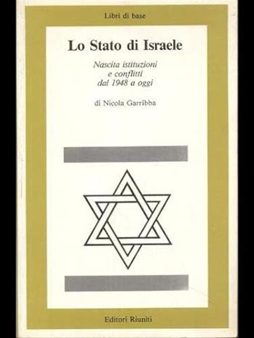 Lo Stato Di Israele Nascita Istituzioni E Conflitti Nicola Garribba Editori Ri