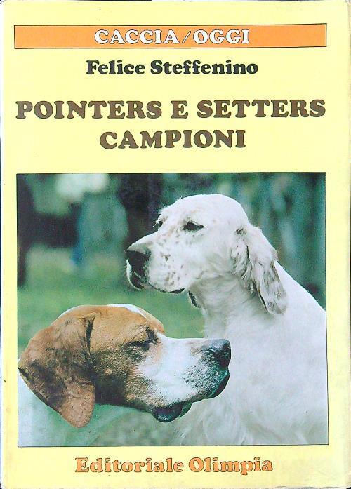 Pointers E Setters Campioni Felice Steffenino Olimpia 1984