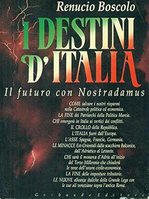 I Destini D'italia. Il Futuro Con Nostradamus Renucio Boscolo Gribaudo 1992