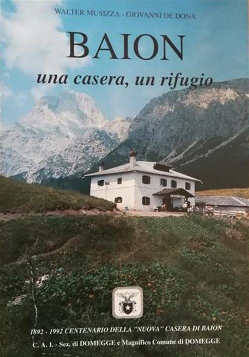 Baion. Una Casera, Un Rifugio