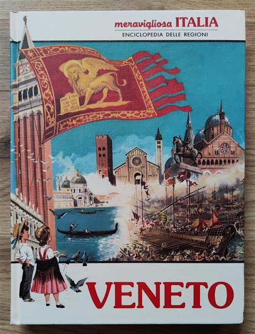 Veneto. Enciclopedia Delle Regioni Meravigliosa Italia Valerio Lugani Aristea