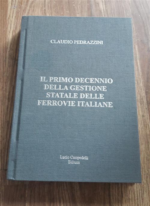 Primo Decennio Della Gestione Statale Delle Ferrovie Italiane