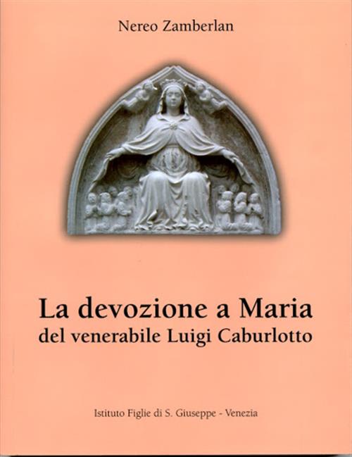 La Devozione A Maria Del Venerabile Luigi Caburlotto