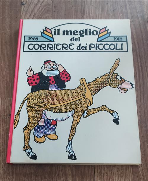 Il Meglio Del Corriere Dei Piccoli 1908 1912