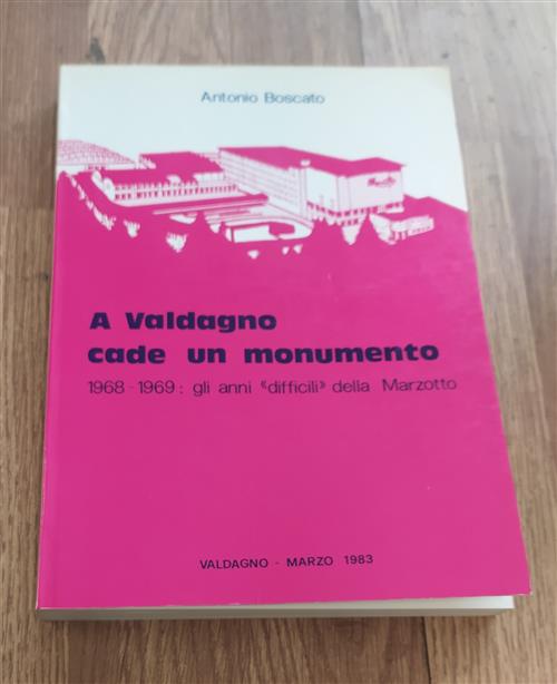 A Valdagno Cade Un Monumento. 1968 1969 Gli Anni Difficili Della Marzotto