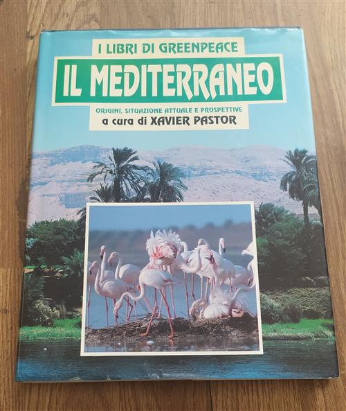 I Libri Di Greenpeace. Il Mediterraneo. Origini Situazione Attuale