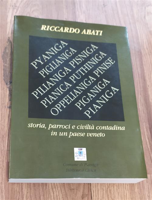 Pianiga. Storia Parroci E Civiltà Contadina In Un Paese Veneto