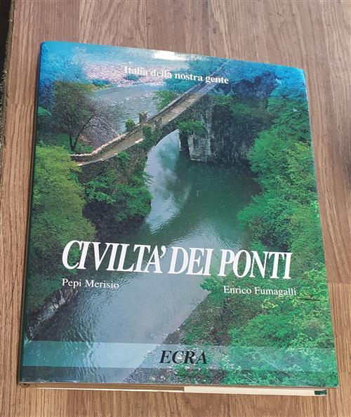 Civiltà Dei Ponti. Italia Della Nostra Gente