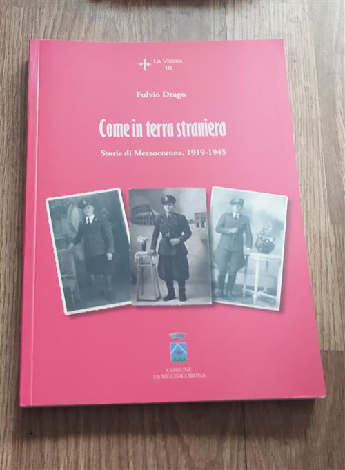 Come In Terra Straniera: Storie Di Mezzocorona 1919-1945