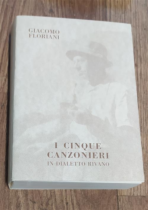 I Cinque Canzonieri In Dialetto Rivano Vol 1