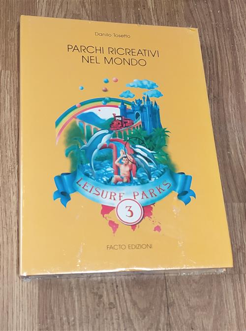 Parchi Ricreativi Nel Mondo. Volume 3