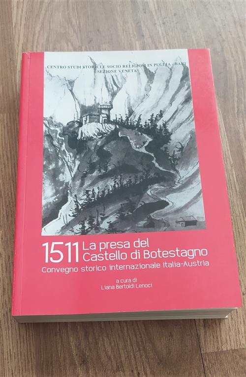 1511 La Presa Del Castello Di Botestagno Liana Bertoldi Lenoci Piave Srl 2012