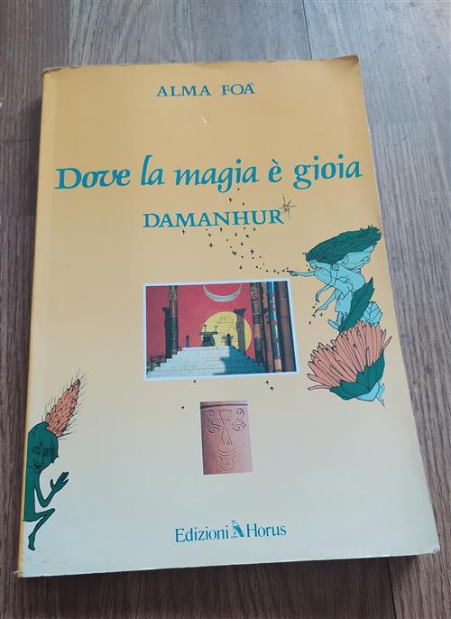 Dove La Magia È Gioia. Damanhur