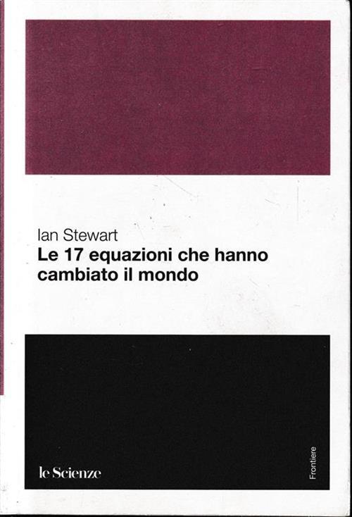 Le 17 Equazioni Che Hanno Cambiato Il Mondo