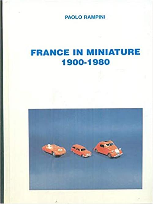 France In Miniature 1900-1980