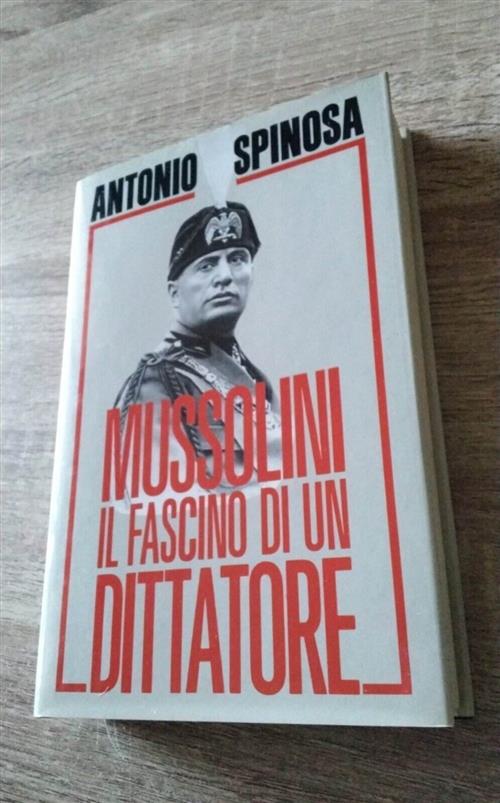 Mussolini Il Fascino Di Un Dittatore