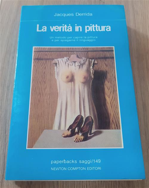 La Verità In Pittura. Un Metodo Per Capire La Pittura E Per Spiegarne Il Linguaggio