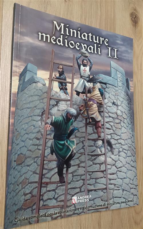 Miniature Medioevali Ii. Guida Completa Per La Colorazione E Trasformazione Di Miniature Medioevali