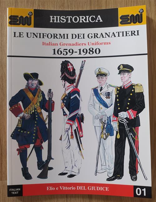 Le Uniformi Dei Granatieri 1659-1980 Elio E Vittorio Del Giudice Emi 1999