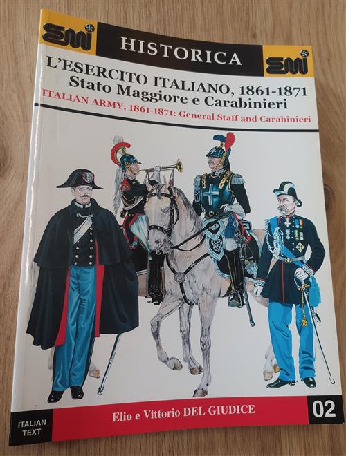 L'esercito Italiano 1861-1871 Stato Maggiore E Carabinieri Elio E Vittorio Del