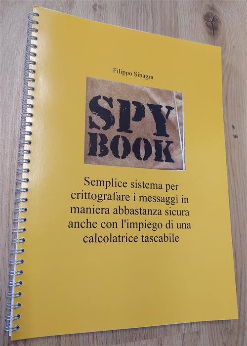 Spy Book. Semplice Sistema Per Crittografare I Messaggi In Maniera Abbastanza