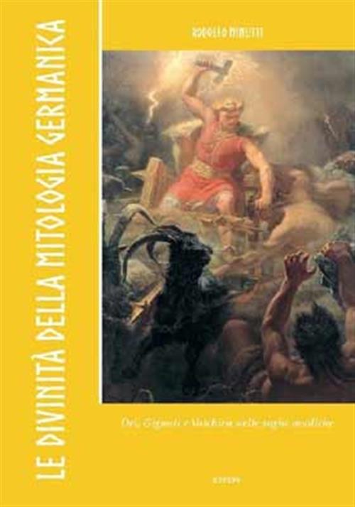 Le Divinità Della Mitologia Germanica. Dei, Giganti E Valchirie Nelle Singole Nordiche