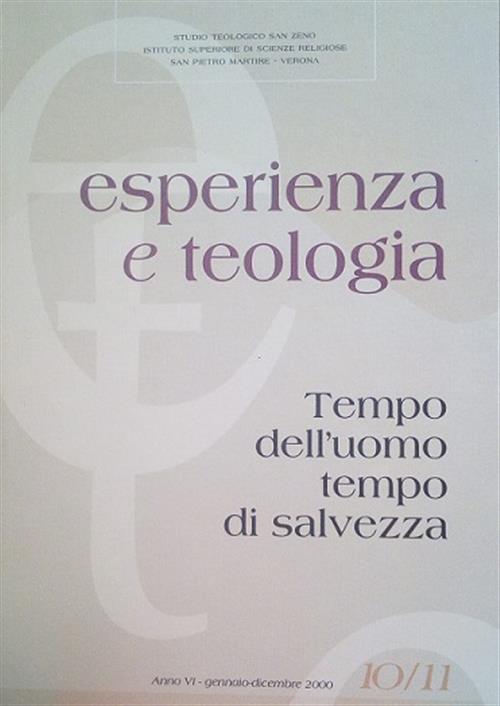 Esperienza E Teologia. Tempo Dell'uomo Tempo Di Salvezza