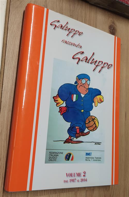 Galuppo Racconta Galuppo. Volume Secondo Dal 1987 Al 2014