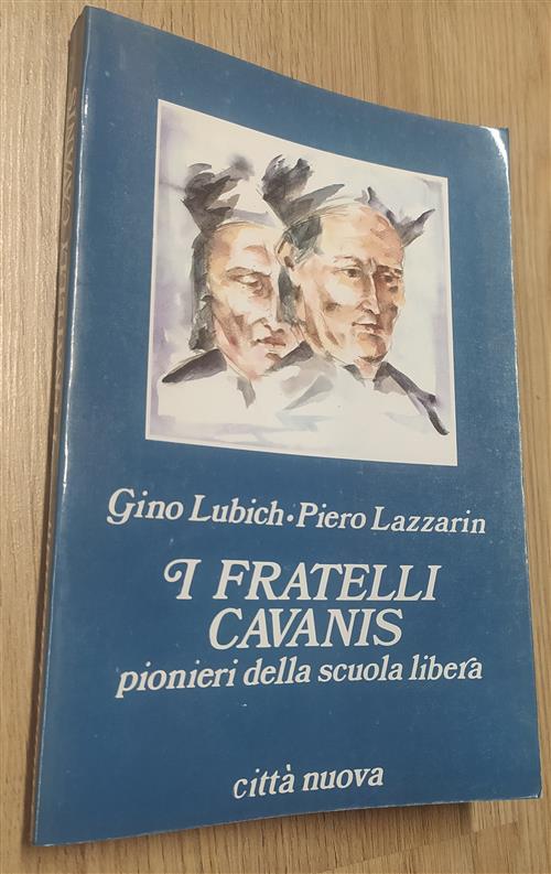 I Fratelli Cavanis. Pionieri Della Scuola Libera