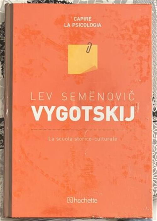 Lev Semenovic Vygotskij. La Scuola Storico Culturale