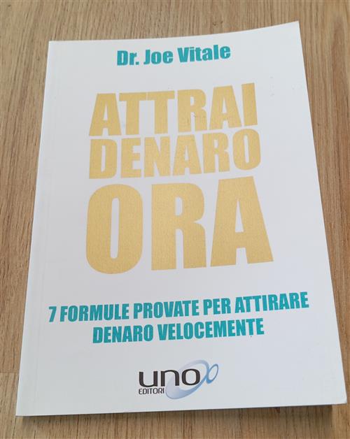 Attrai Denaro. 7 Formule Provate Per Attirare Denaro Velocemente Dr. Joe Vital