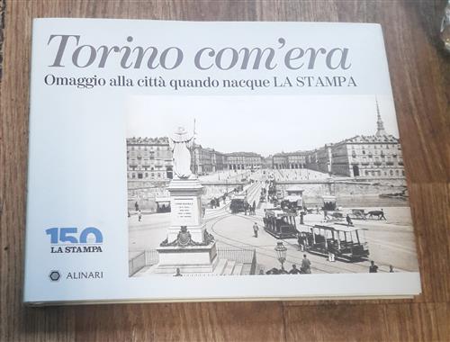 Torino Com'era Omaggio Alla Città Quando Nacque