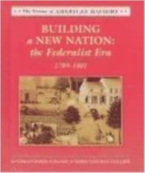 Building A New Nation The Federalist Era 1789 1801