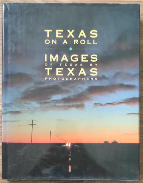 Texas On A Roll. Images Of Texas By Texas Photographers