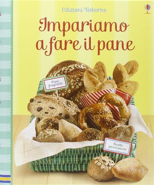 Impariamo A Fare Il Pane