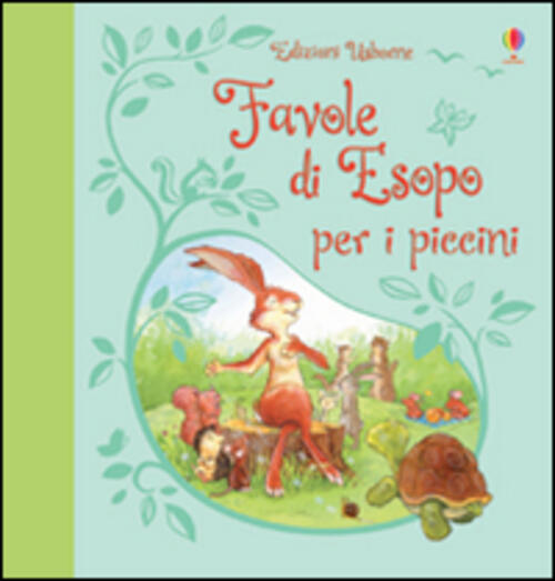 Favole Di Esopo Per I Piccini. Racconti Per I Piccini. Ediz. Illustrata Usborn