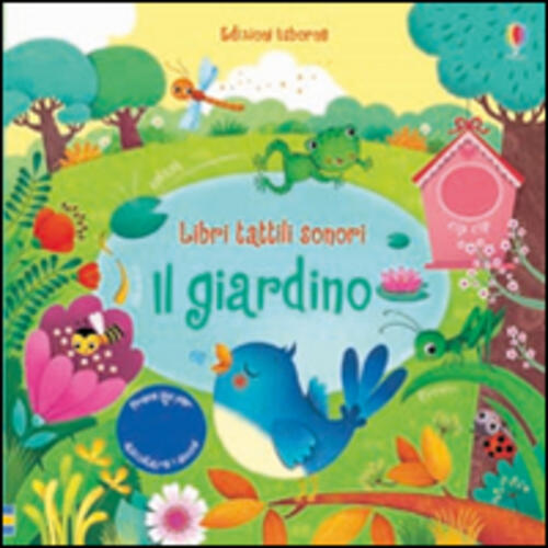 Il Giardino. Libri Tattili Sonori. Ediz. Illustrata Sam Taplin Usborne 2016