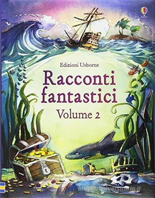 Racconti Illustrati. Vol. 2 Usborne 2017