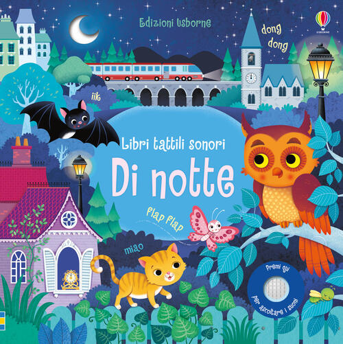 Di Notte. Libri Tattili Sonori. Ediz. A Colori Sam Taplin Usborne 2017