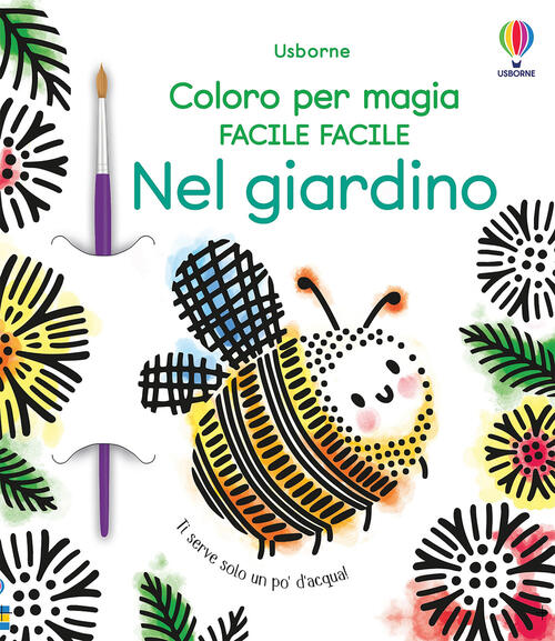 Nel Giardino. Con Pennello Abigail Wheatley Usborne 2021