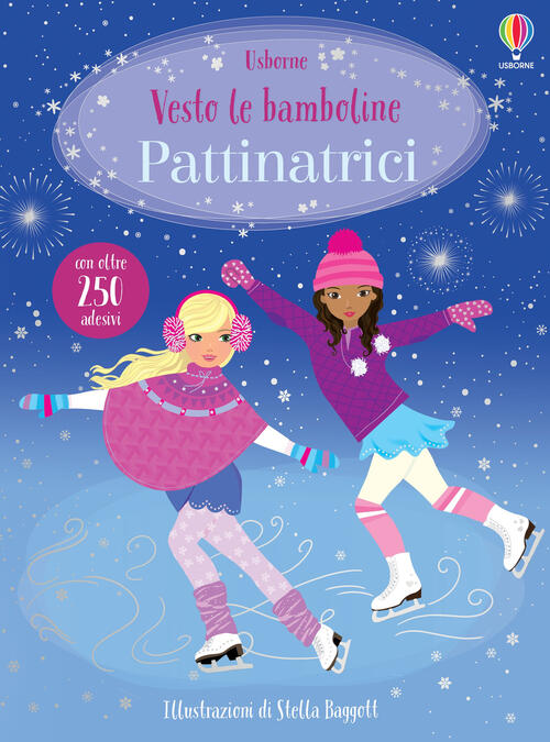 Pattinatrici. Vesto Le Bamboline. Con Adesivi. Ediz. A Colori Fiona Watt Usbor