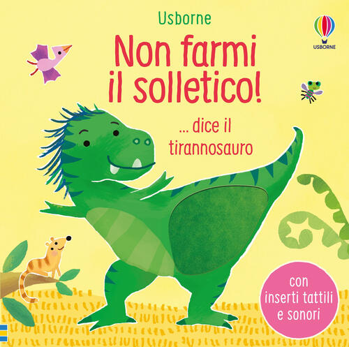 Non Farmi Il Solletico! ... Dice Il Tirannosauro. Ediz. A Colori Sam Taplin Us