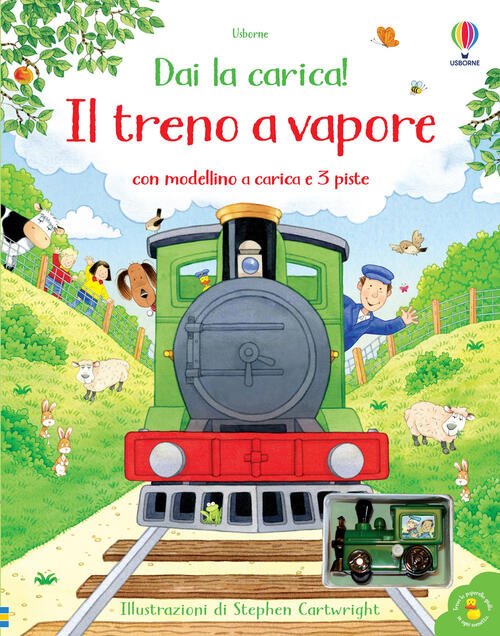 Il Treno A Vapore. Dai La Carica! Ediz. A Colori. Con Modellini Heather Amery