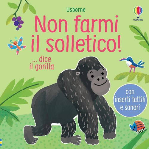 Non Farmi Il Solletico! … Dice Il Gorilla. Ediz. A Colori Sam Taplin Usborne 2