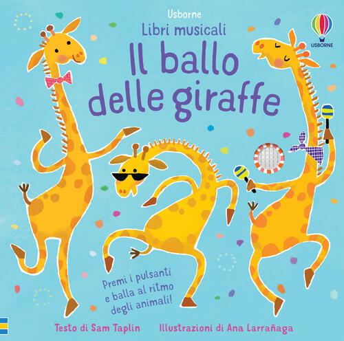 Il Ballo Delle Giraffe. Libri Musicali Per Ballare. Ediz. A Colori