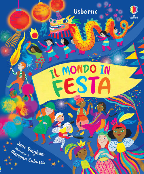 Il Mondo In Festa. Ediz. A Colori Jane Bingham Usborne 2023