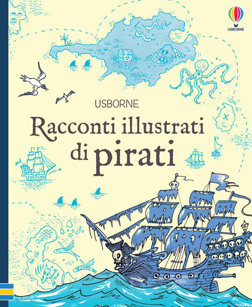 Racconti Illustrati Di Pirati. Ediz. A Colori Usborne 2023