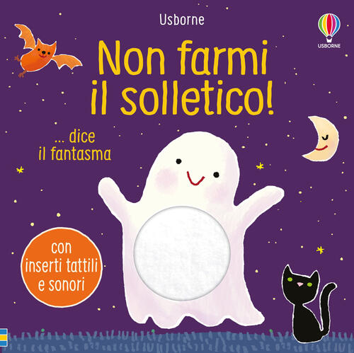 Non Farmi Il Solletico! ...Dice Il Fantasma Sam Taplin Usborne 2024