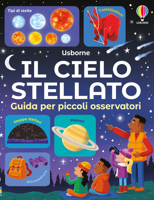 Il Cielo Stellato. Guida Per Piccoli Osservatori Sam Smith Usborne 2024